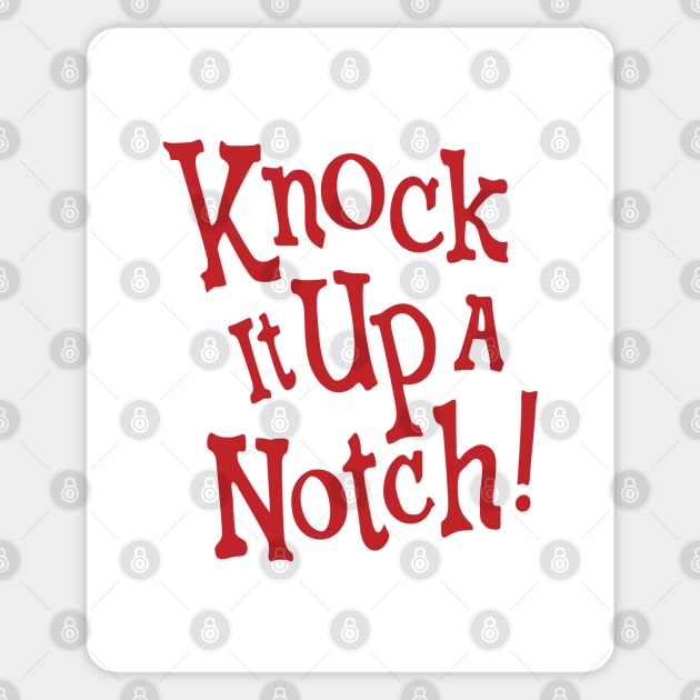 Knock it up a Notch! Sticker by saintpetty